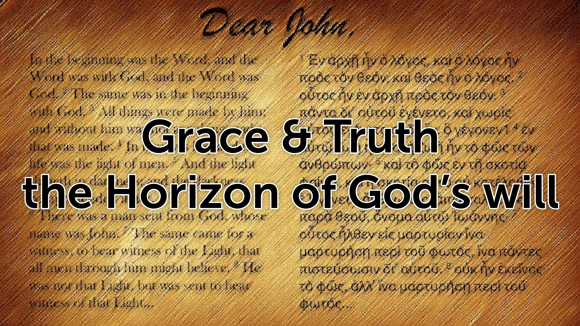 Grace and Truth, the Horizon of God's will